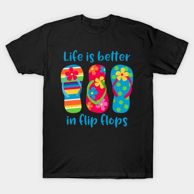 Life Is Better In Flip Flops T-Shirt by PinkInkArt